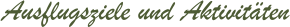 Ausflugsziele und Aktivit&auml;ten